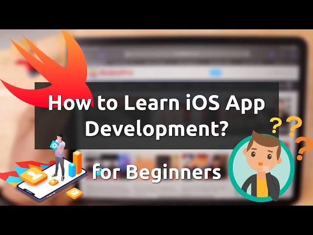 How to Learn iOS App (Swift) Development? - Beginners Guide