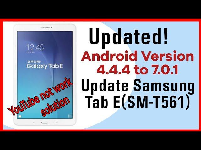 How To Android Version 4.4 To 7.0.0 ||  YouTube not work solution Tab E Android 4.4 To 7.1 (SM-T561)