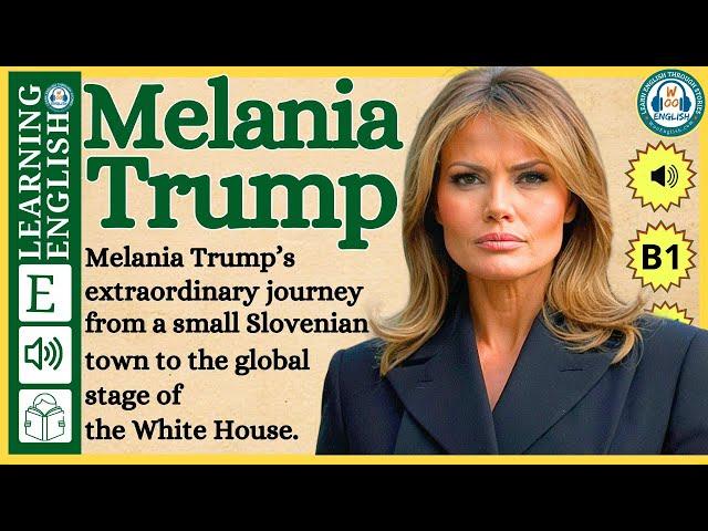 Improve your English  ⭐  Very Interesting Story - Level 3 -  Melania Trump  | WooEnglish