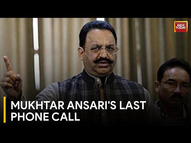 Exclusive: Mukhtar Ansari's Last Conversation with Family On India Today | Mukhtar Ansari Death