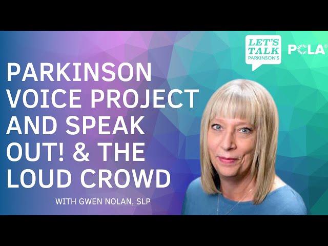 Parkinson Voice Project and SPEAK OUT! & The LOUD Crowd