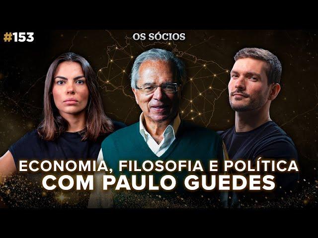 ECONOMIA, FILOSOFIA E POLÍTICA COM PAULO GUEDES | Os Sócios 153