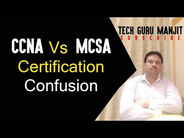 CCNA Vs MCSA Certification Confusion Explained | Hindi