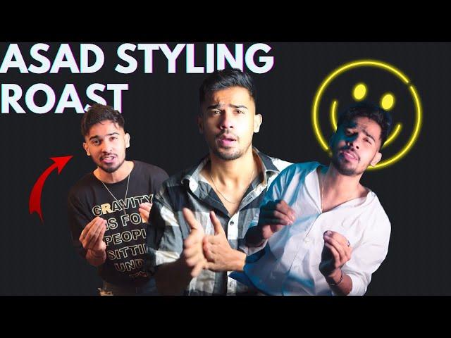 Chhapriyo ka badshah/ASAD STYLING ROAST 