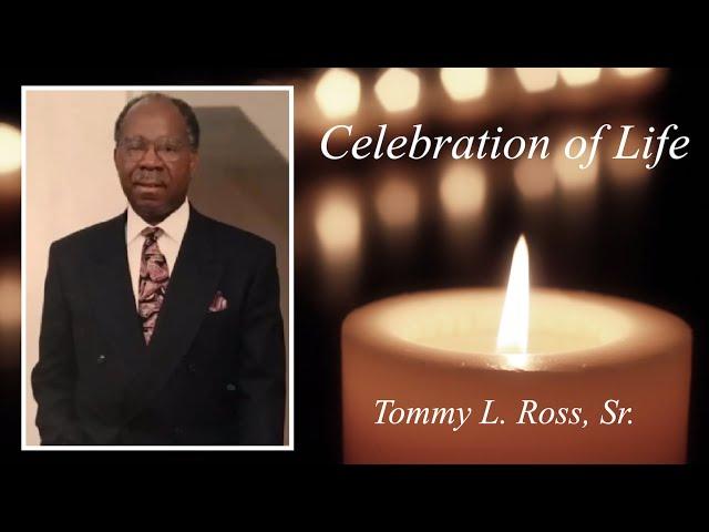 Celebration of Life Service | Tommy Ross, Sr.