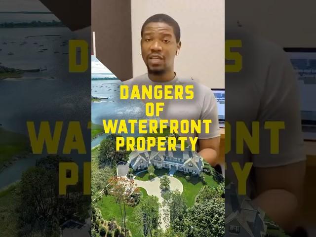 Don’t Buy Waterfront Properties? 