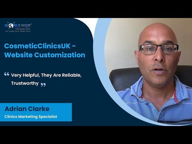 Adrian Clarke, a Clinics Marketing Specialist, shares his experience with World Web Technology