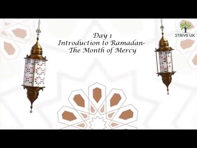 Day 1 - Introduction to Ramadan- The Month of Mercy