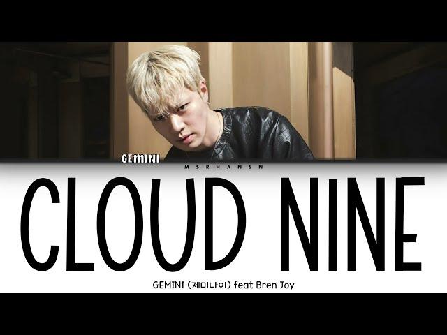 GEMINI (제미나이) - Cloud Nine (Feat. Bren Joy) [Han|Rom|Eng] Color Coded Lyrics