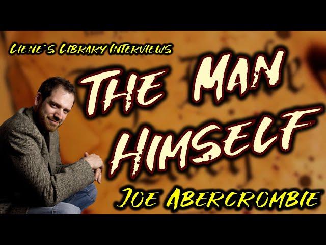 JOE ABERCROMBIE | A Chat With The Man Himself