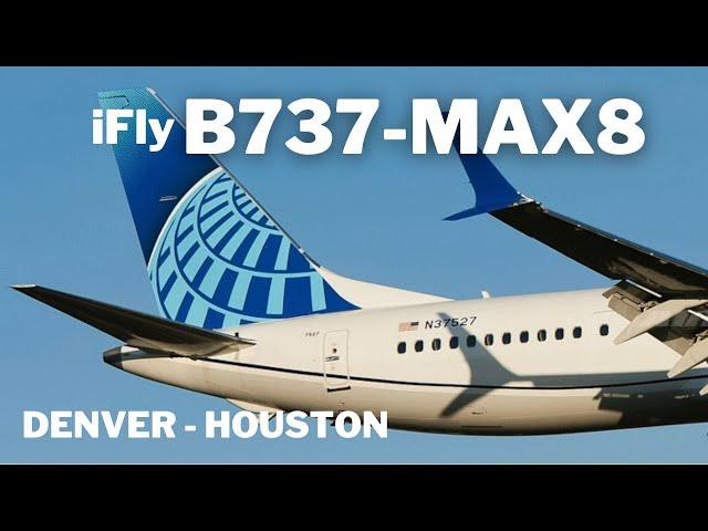 iFly MAX  Night Flight | B737 MAX8 | KDEN - KIAH | MSFS