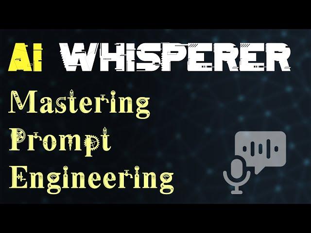 AI Whisperer: Mastering Prompt Engineering [Podcast]