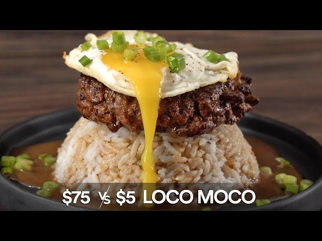 $75 Loco Moco vs $5!