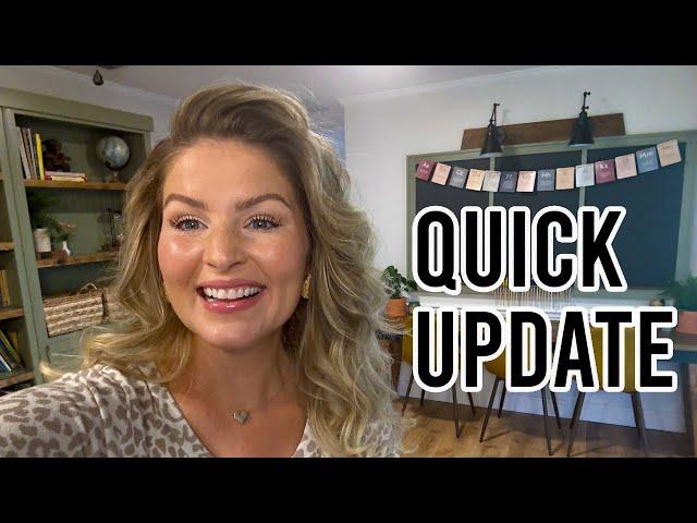 QUICK UPDATE: A WHOLE LOT TO SHARE!