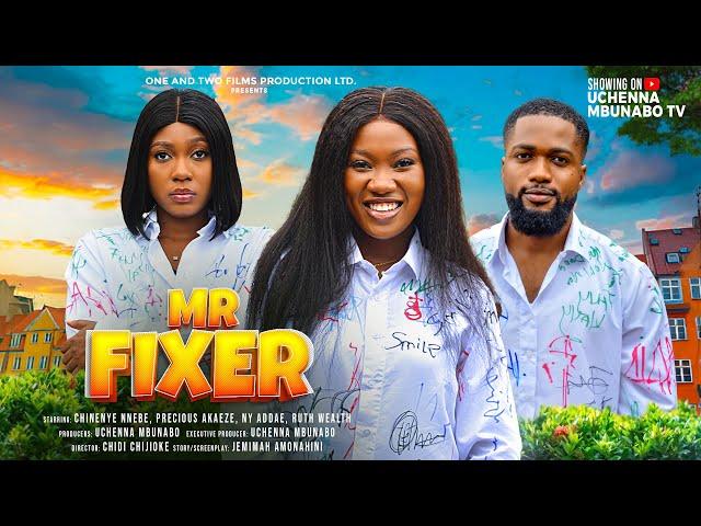 MR FIXER - CHINENYE NNEBE, NY ADDAE, PRECIOUS AKAEZE, RUTH WEALTH latest 2024 nigerian movies