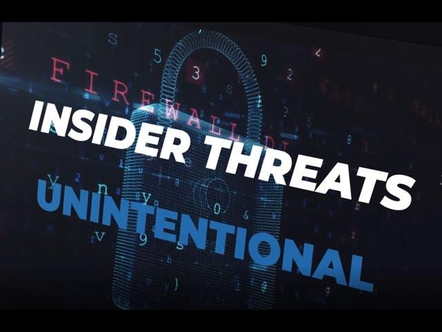 Insider Threats Unintentional