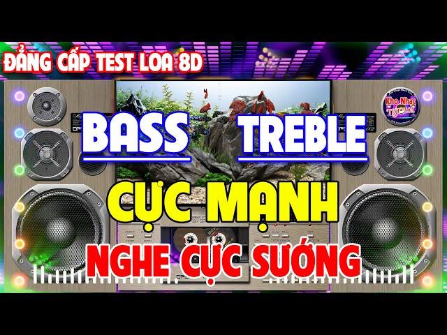 Nhạc Test Loa CỰC CHUẨN 8D BASS CĂNG CỰC MẠNH - MỞ TO LK Nhạc DISCO REMIX Không Lời NGHE CỰC SƯỚNG
