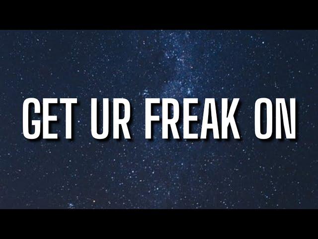 Missy Elliott - Get Ur Freak On (Lyrics) Listen to me now [TikTok Song]