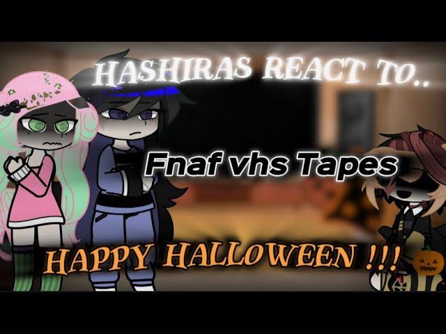 [!] hashiras + others react to fnaf vhs tapes [?]||FnafxKny||Halloween special!! Happy Halloween!!