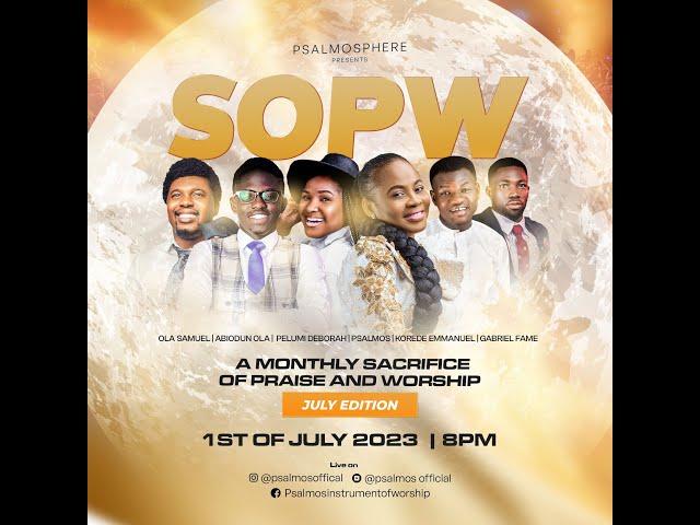 SOPW With - PSALMOS. A Monthly (Sacrifice Of Praise & Worship) Unto GOD JULY Edition 2023