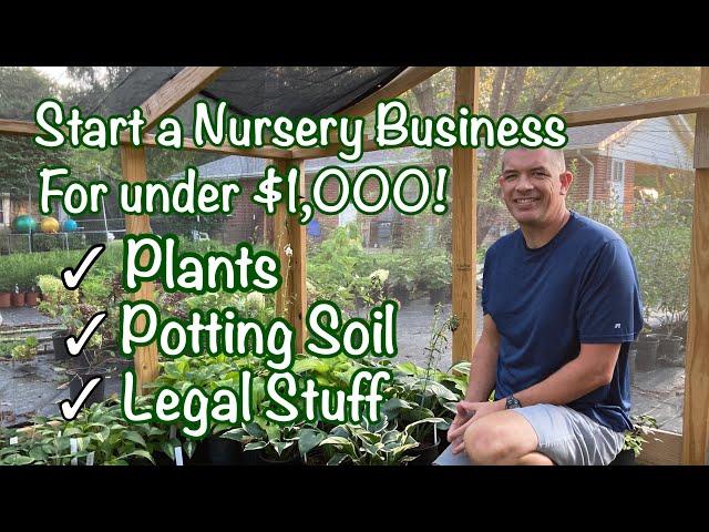 How to start a nursery business in your backyard for under $1,000 NOW!!  // Step By Step