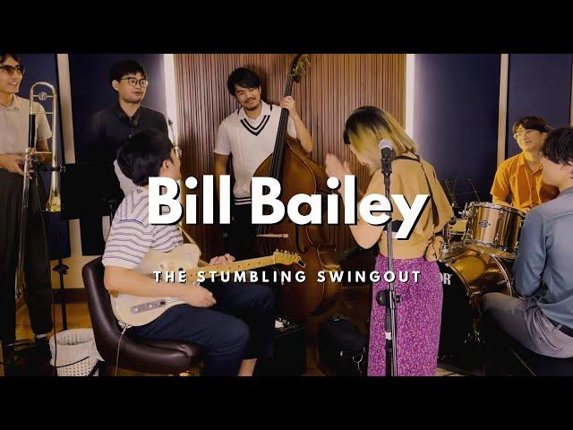 The Stumbling Swingout - Bill Bailey, Won't You Please.... Come Home?