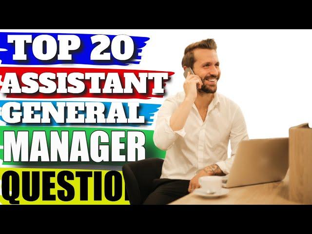 Assistant General Manager Interview Questions and Answers