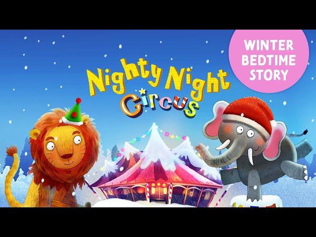 Nighty Night Circus WINTER Version  Lovely bedtime story app for kids with sleepy animals and music