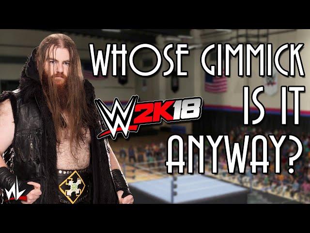 Whose Gimmick is it Anyway? - Killian Dain [WWE 2K18]