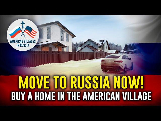 The American Village In Russia Opens! Buy your way to a home and life in Russia!