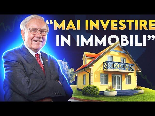 Perché Warren Buffett non investe in Immobili? La risposta ti sorprenderà