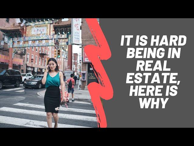 It is hard being a Real Estate Agent, here is why