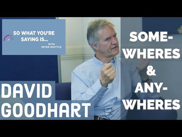 David Goodhart: Somewheres and anywheres