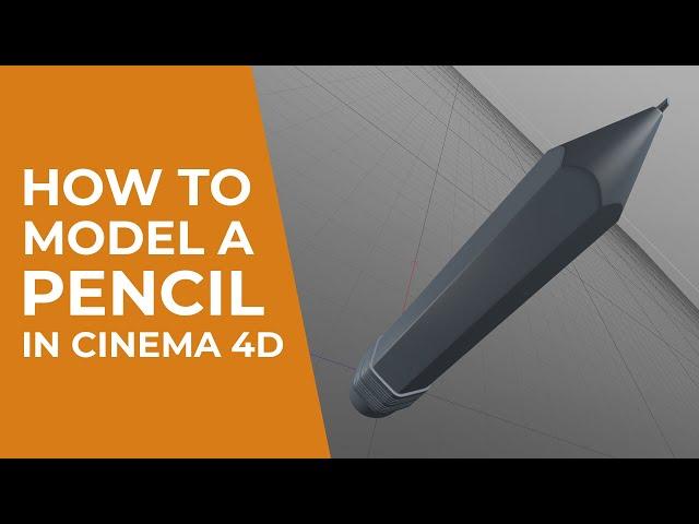 How To Model A Pencil in Cinema 4D