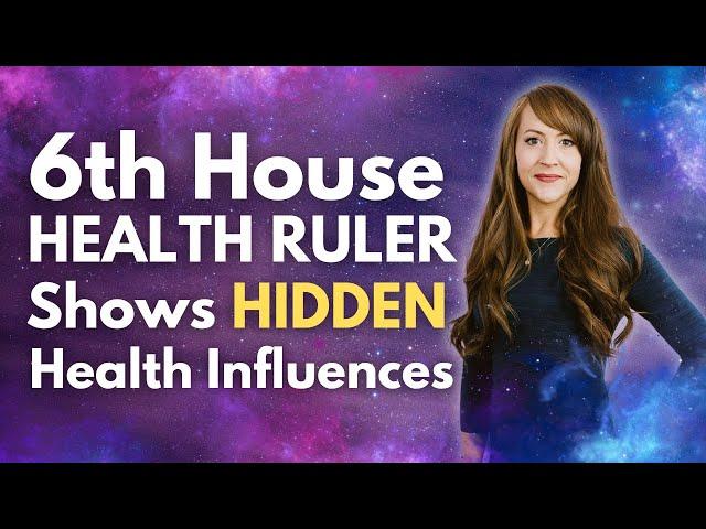 Your HEALTH RULER Shows How It’s ALL Connected—6th House Ruler in All 12 Houses