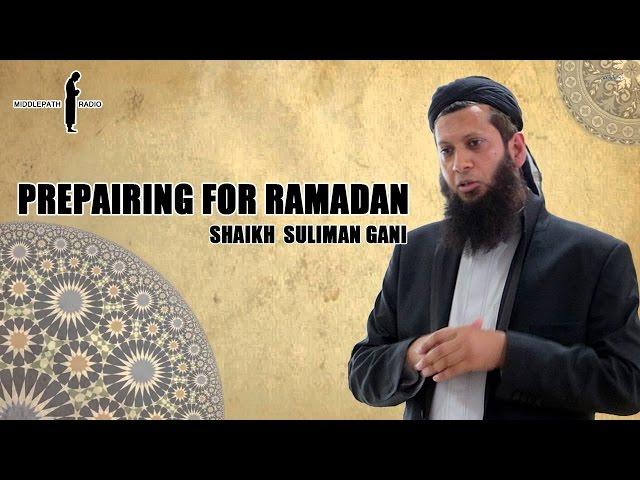 Preparing for Ramadan part 2/2 with Shaikh Suliman Gani