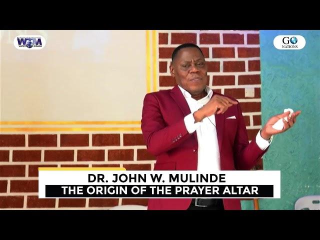 PRAYER ALTAR CONFERENCE (THE ORIGIN OF THE PRAYER ALTAR)- DR. JOHN W. MULINDE - MORNING SESSION (…