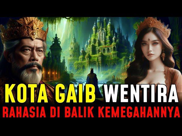 TERUNGKAP !! MISTERI KOTA GAIB WENTIRA. RAHASIA TERSEMBUNYI DIBALIK KEMEGAHANNYA