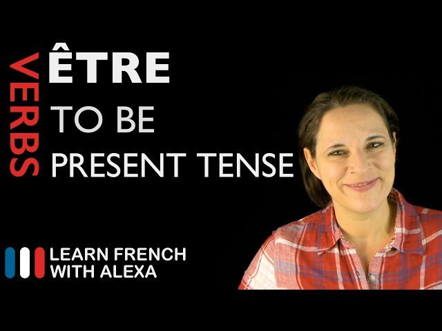 Être (to be) — Present Tense (French verbs conjugated by Learn French With Alexa)