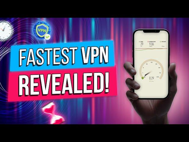 Fastest VPNs: Which Ones Actually Keep Up?