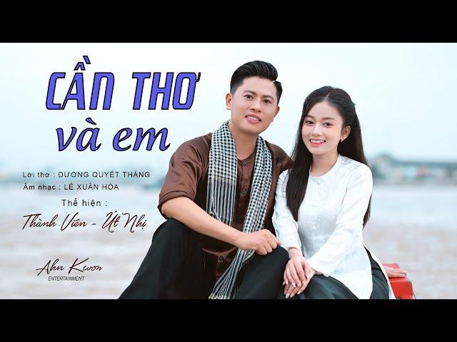 Cần Thơ Và Em | Út Nhị & Nguyễn Thành Viên