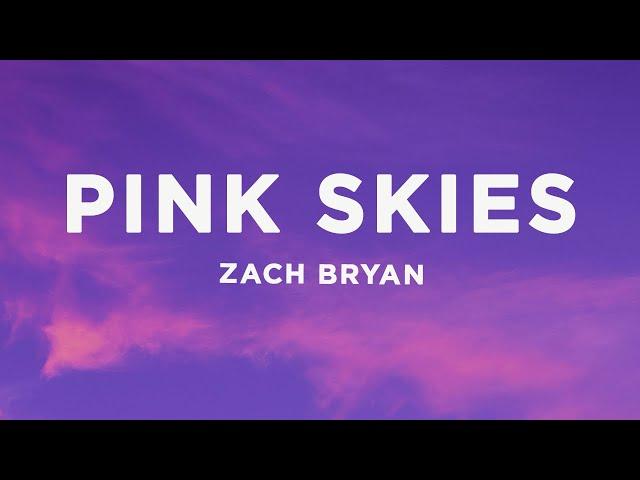 Zach Bryan - Pink Skies (Lyrics)