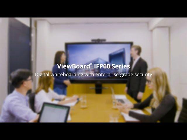 Digital whiteboarding with enterprise-grade security: ViewBoard® IFP60 Series