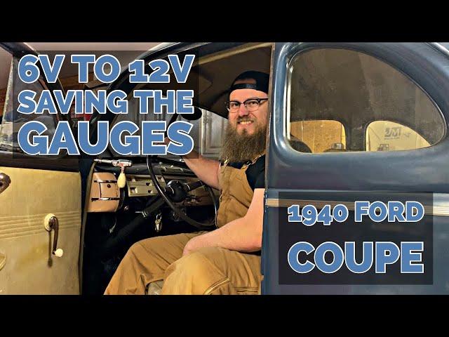 6V to 12V Saving the Gauges, 1940 Ford Coupe