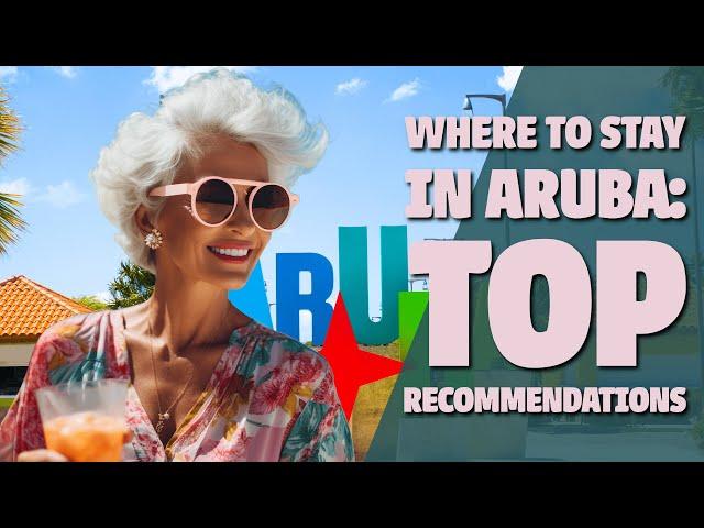 Where to Stay in Aruba: Top Recommendations