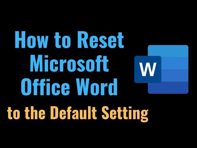 How to Reset Microsoft Office Word 2016 to the Default Setting