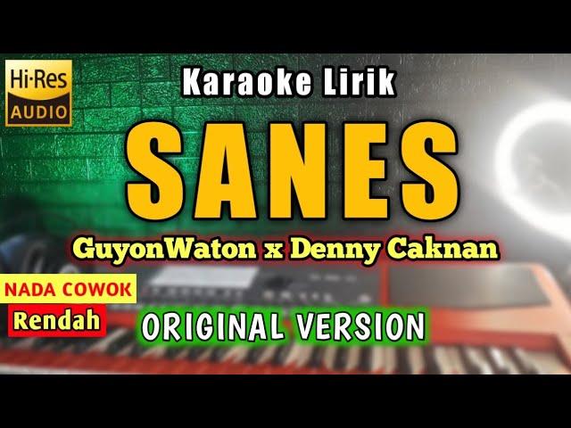 GuyonWaton x Denny Caknan - SANES (Karaoke Lirik Tanpa Vokal) Nada Pria