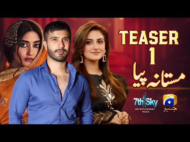 Mastana Piya | Teaser 01 | Ft. Feroze Khan, Sajal Aly, Hiba Bukhari | Coming On Geo Tv | A-One Ustad