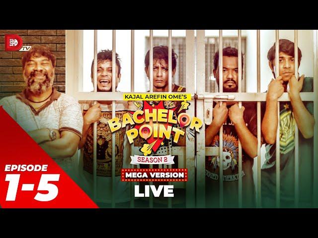 LIVE | Bachelor Point | MEGA VERSION | EP 1-5 | Season 02 | Dhruba TV Drama Serial