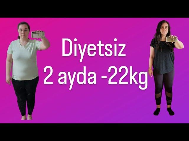 Diyetsiz 2 ayda -22kg